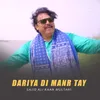 Dariya Di Manr Tay