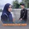 About Samo Manangguang Rindu Song