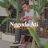 About Nggudo Ati Song