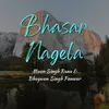 About Bhasar Nagela Song