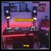 About Choose you Song