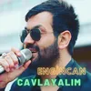 Cavlayalım