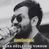 Kara Gözlerine Vurgun