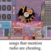 songs that mention radio are cheating