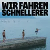 About Wir fahren schnellerer Song