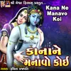 Kana Ne Manavo Koi