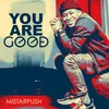 You Are Good