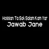 About Hossan Ta Sat Salam Kam Yar Song