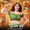 About Nachan Ki Tol Song