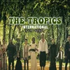 The Tropics English Version