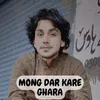 About Mong Dar Kare Ghara Song