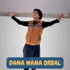 Dana Wana Orbal