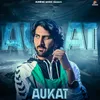 About Aukat Song