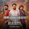 About Brahmano Ki Hasti Song