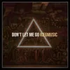 About don't let me go Song