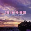 SAD IN THE ROOM