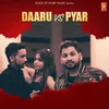About Daaru vs Pyar Song