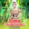 About Suara (Ku Berharap) Song