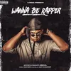 About Wanna Be Rapper Song