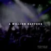 About A Million Rappers Song