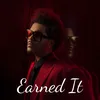 About Earned It Song