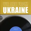 About We are from Ukraine Song