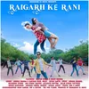 About Raigarh Ke Rani Song