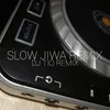 SLOW JIWA REMIX