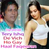 About Tery Ishq De Vich Ho Gay Haal Faqeeran Song