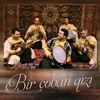 Bir çoban qızı / Bayatı Şiraz muğamı / Ay qız Live