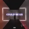 About Could Be Us Song