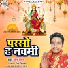 About Parso Hai Navami Song