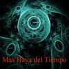 About Mas Haya del Tiempo Song