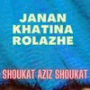 About Janan Khatina Rolazhe Song