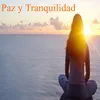 Paz y Tranquilidad