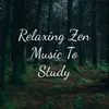 Relaxing Zen Music To Study