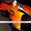 About et the violin calm your mind Song