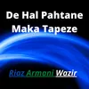 About De Hal Pahtane Maka Tapeze Song