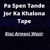 Pa Spen Tande Jor Ka Khalona Tape