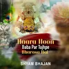 About Haara Hu Baba Par Tujhpe Bharosa Hai Song