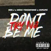 About Don't Tryna Be Me Song