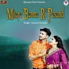 About Mhara Banna Ri Pasand Song