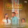 About Jija Thar Me Ghumade Song
