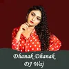 About Dhanak Dhanak DJ Waj Song