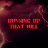 About Running Up That Hill Song