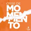 About Crise de Momento Song