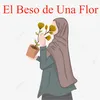 El Beso de Una Flor