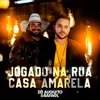 About Jogado na Rua / Casa Amarela Song