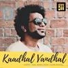 About Kaadhal Vandhal Song