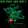 About Shot Mara Lora, Pt. 2 Song